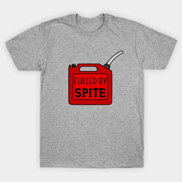 Fueled By Spite T-Shirt by KayBee Gift Shop